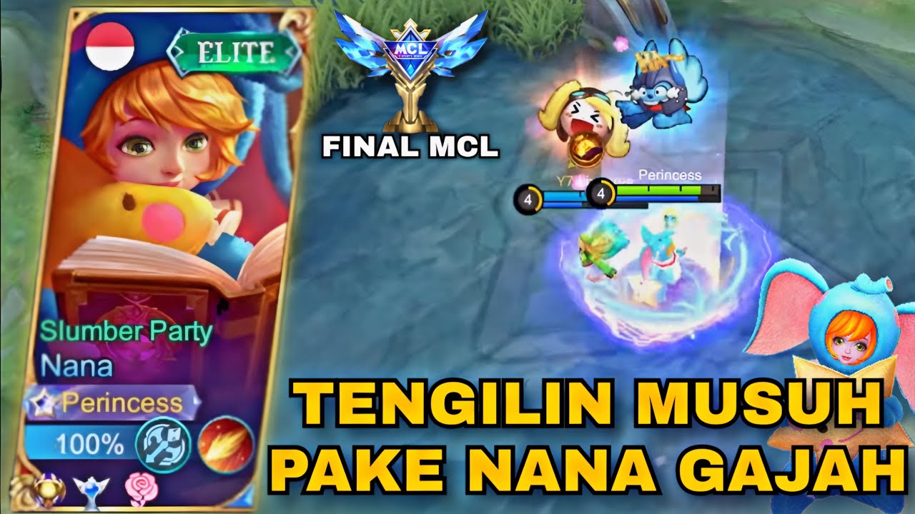TENGILIN MUSUH PAKE NANA GAJAH DI FINAL MCL🔥