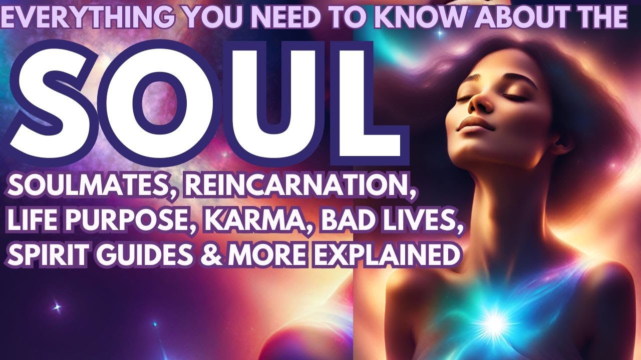 Soul Journey Explained: Soulmates, Ascension, Karma, and Reincarnation