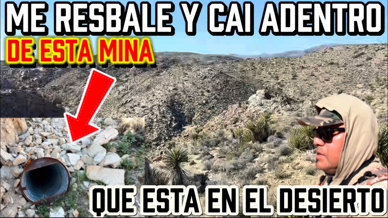 Me resbale y Cai adentro de esta mina que está en en desierto 