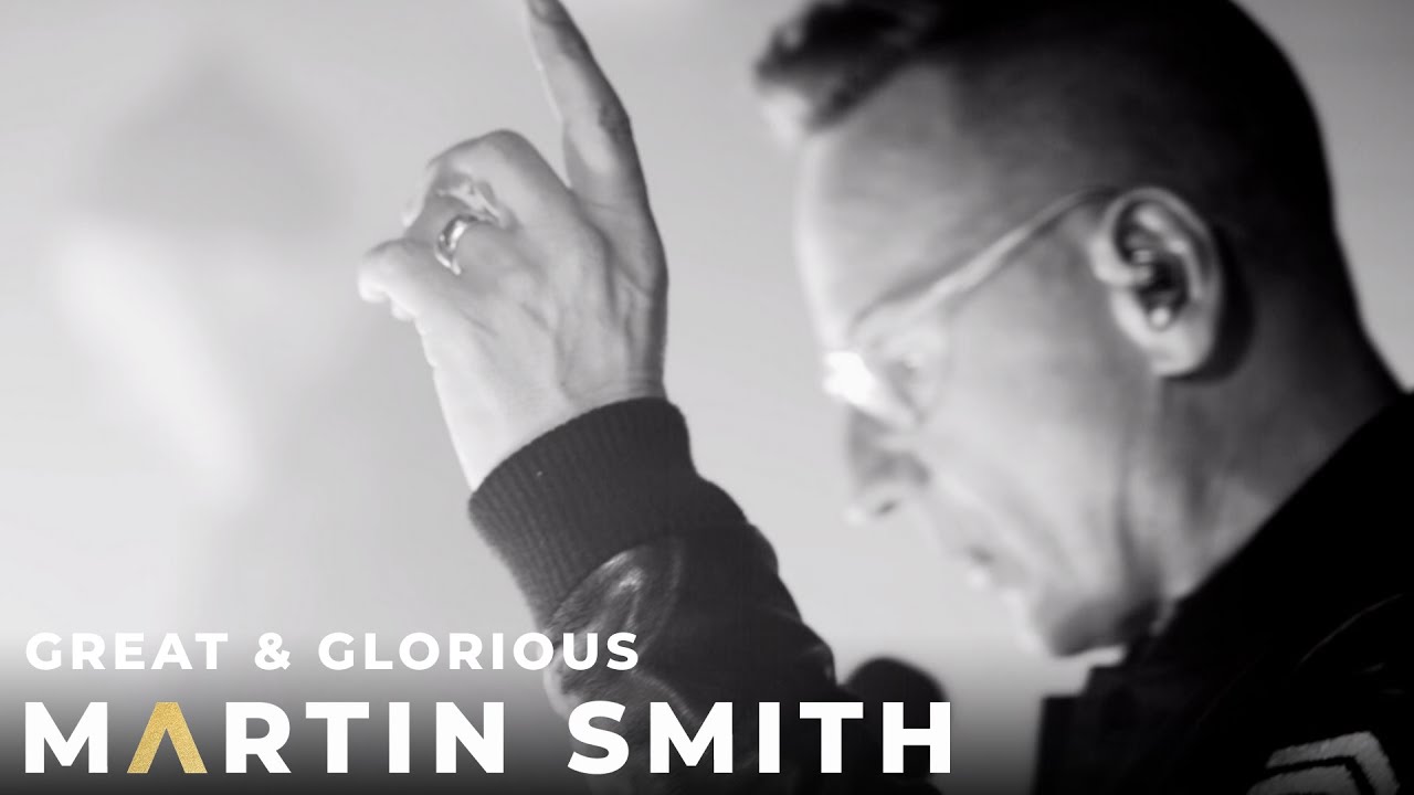 GREAT AND GLORIOUS | LIVE IN LONDON — MARTIN SMITH