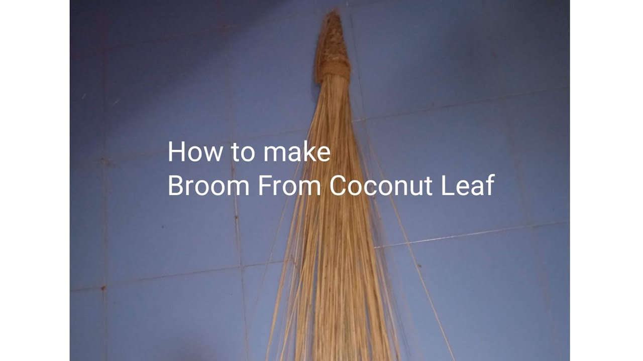 How to make Broom from coconut leaf....