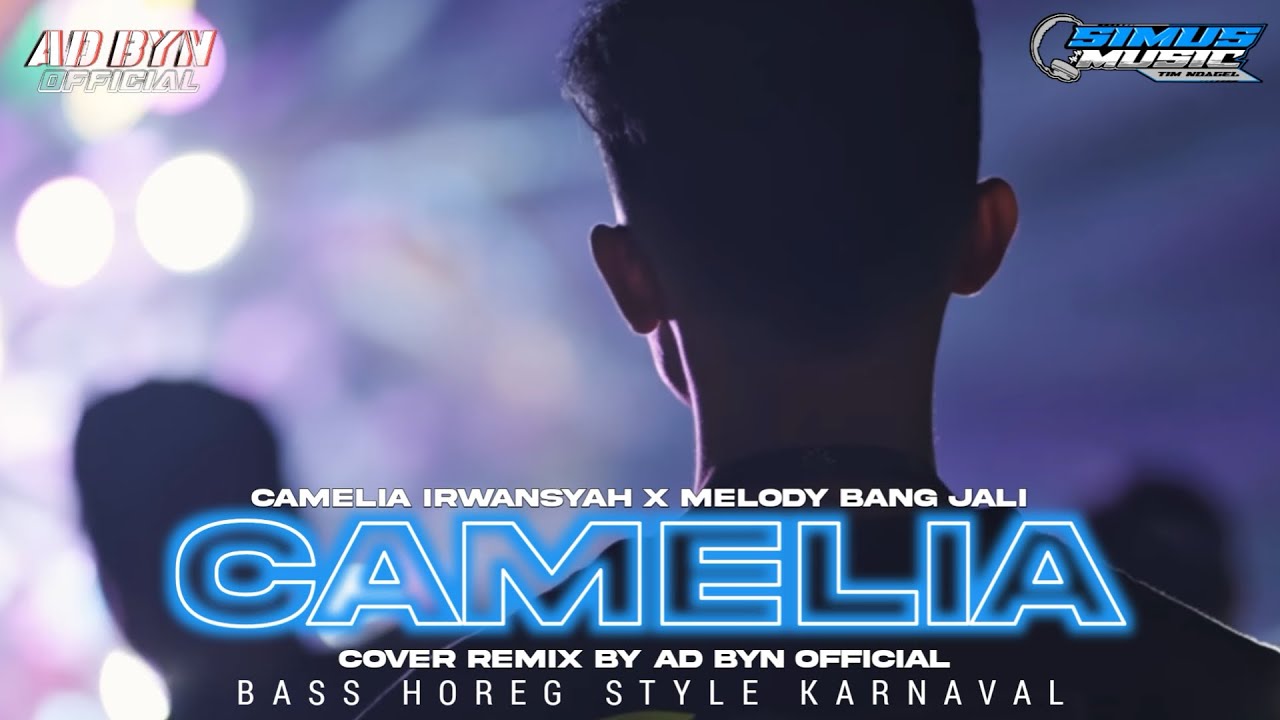 DJ CAMELIA IRWANSYAH TERBARU BASS HOREG COCOK UNTUK SANTAI DAN KARNAVAL DJ YANG KALIAN CARI CARI