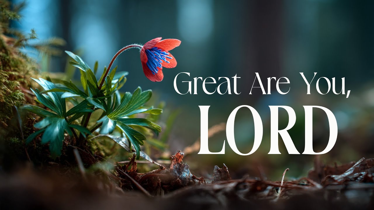 Great Are You, Lord - Soothing Soaking Worship Instrumental - Prayer, Devotion, Freedom from Anxiety
