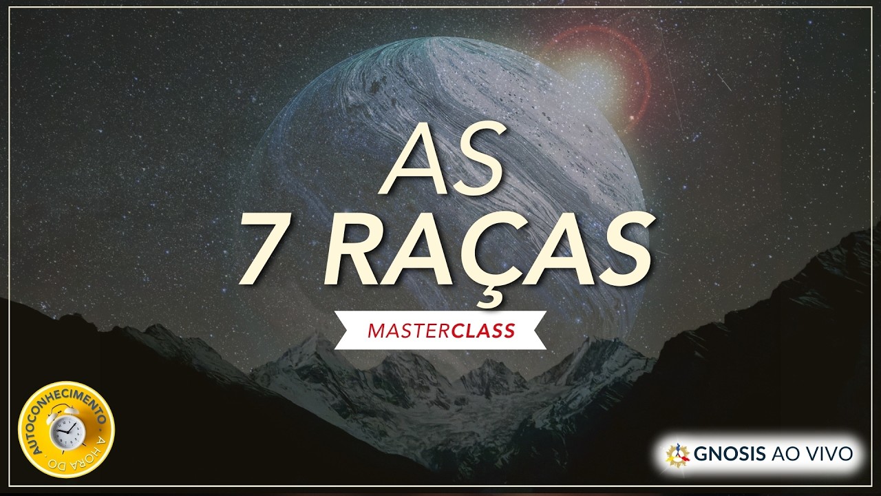 Atlantida, Lemuria, Aria: As 7 Raças e Rondas Planetárias | MasterClass Gnosis