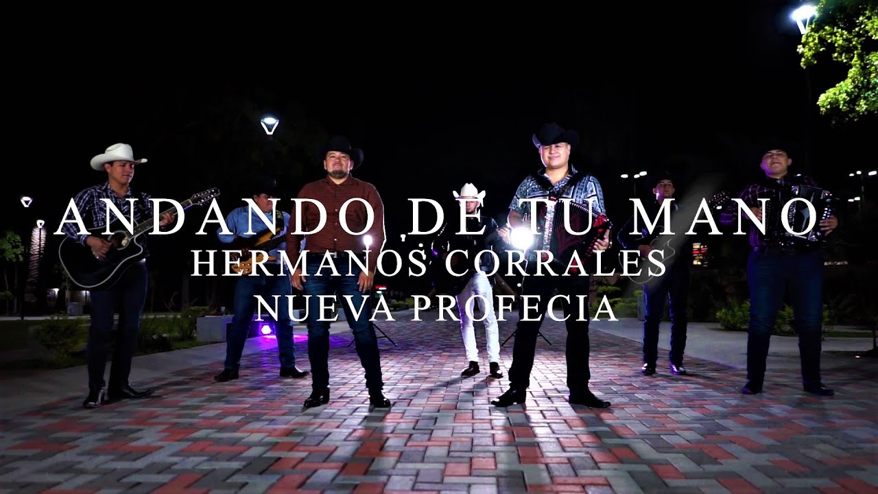 ANDANDO DE TU MANO - HERMANOS CORRALES FT NUEVA PROFECIA