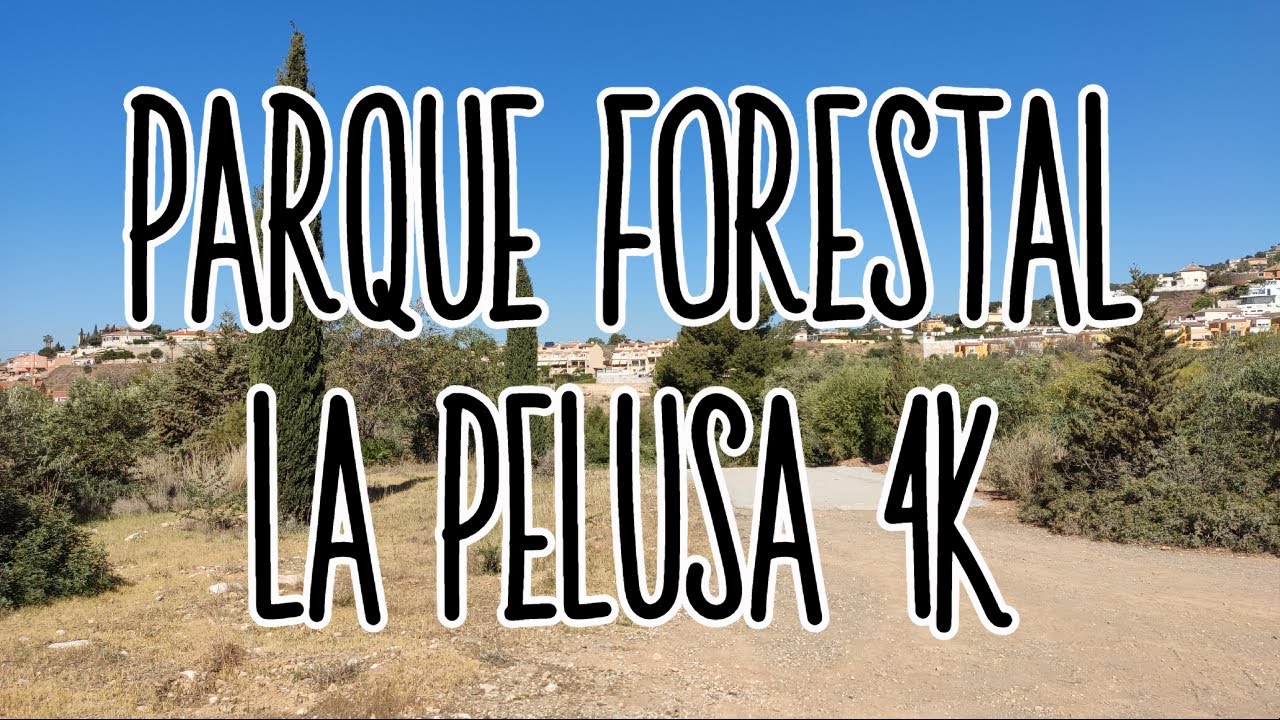 PARQUE FORESTAL LA PELUSA 4K (MÁLAGA)