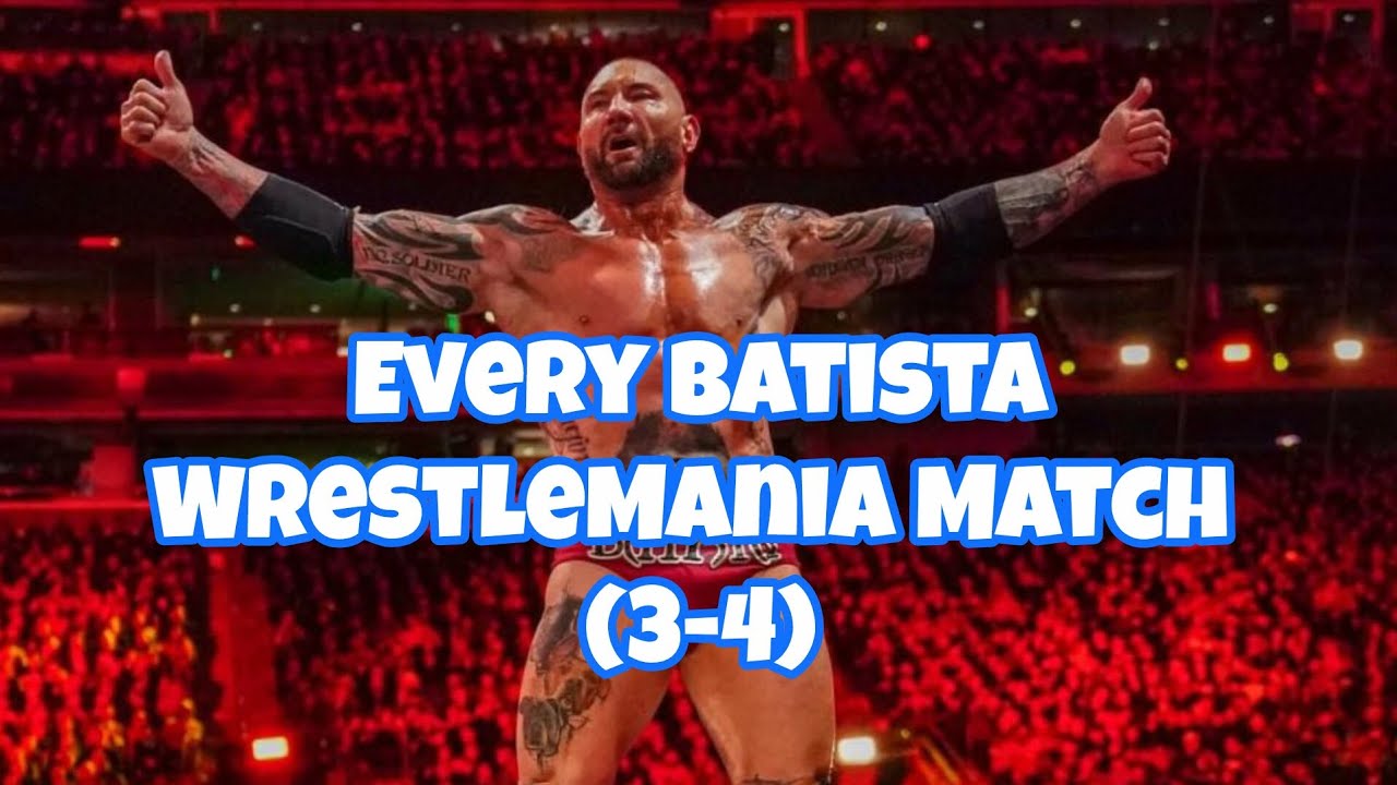 Every Batista WrestleMania Match (3-4)