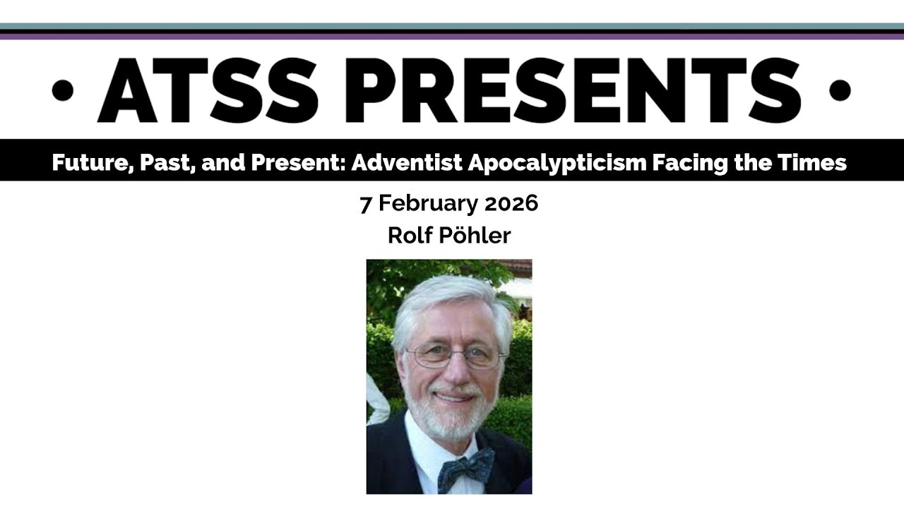 Rolf Pöhler: “Future, Past, and Present: Adventist Apocalypticism Facing the Times”