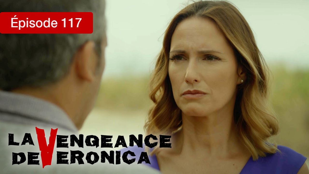 La Vengeance de Verónica - EP 117 - Trahison, Passion et Justice - Série complète en Français - HD