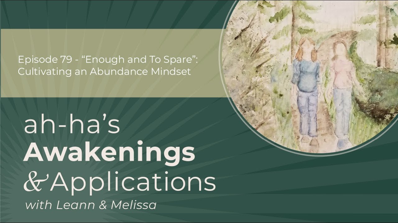 Episode 79 - Enough and To Spare Cultivating an Abundance Mindset