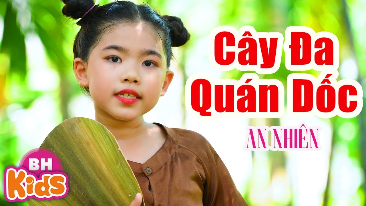 Cây Đa Quán Dốc - Bé An Nhiên | Nhạc Thiếu Nhi Vui Nhộn