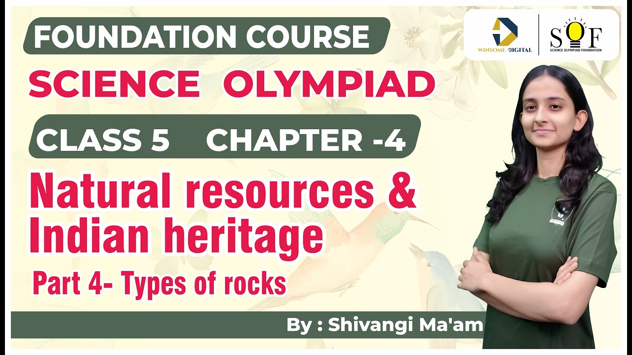 Class 5 Science Olympiad | Chapter 4- Natural resources & Indian heritage| Part 4 - Types of rocks