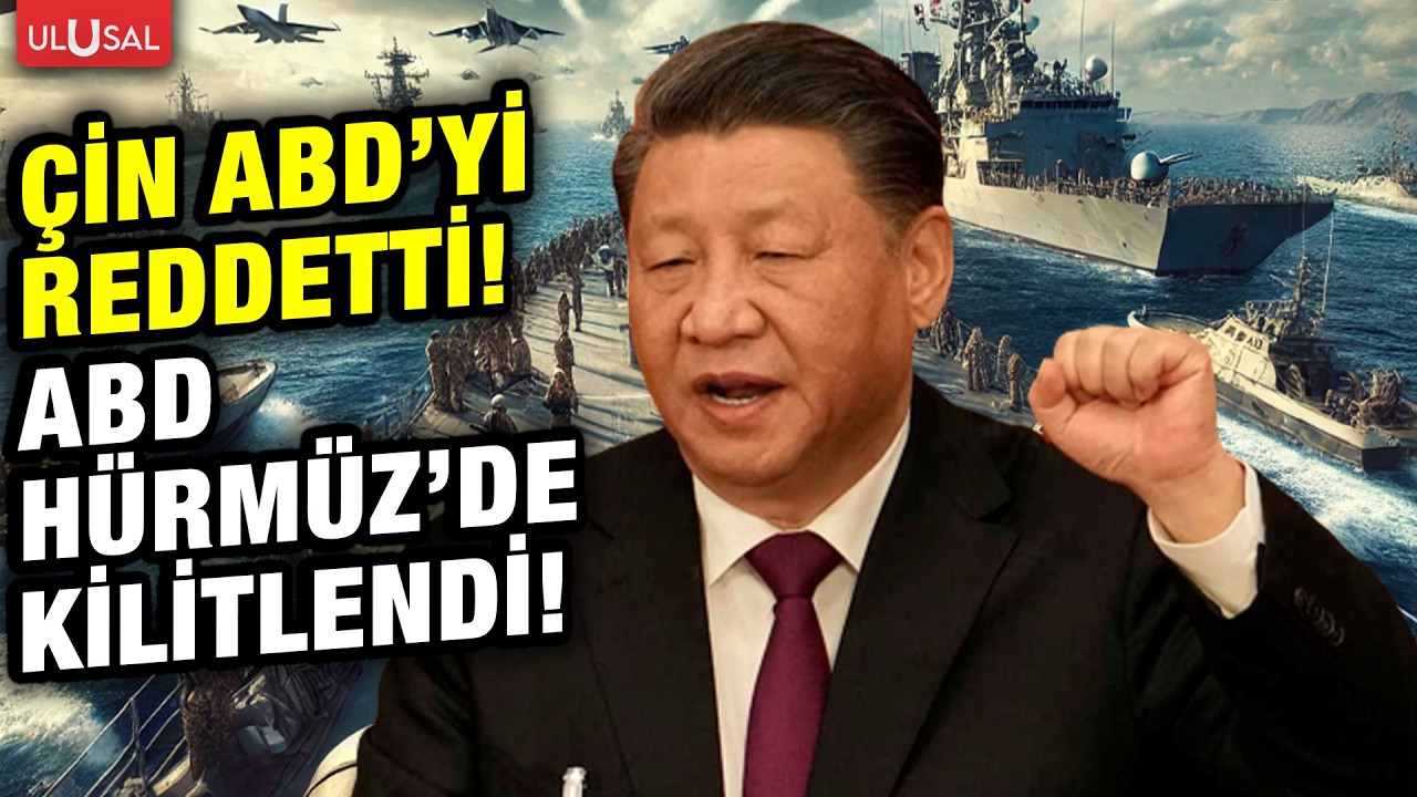 Çin ABD'yi reddetti! ABD Hürmüz'de kilitlendi! 