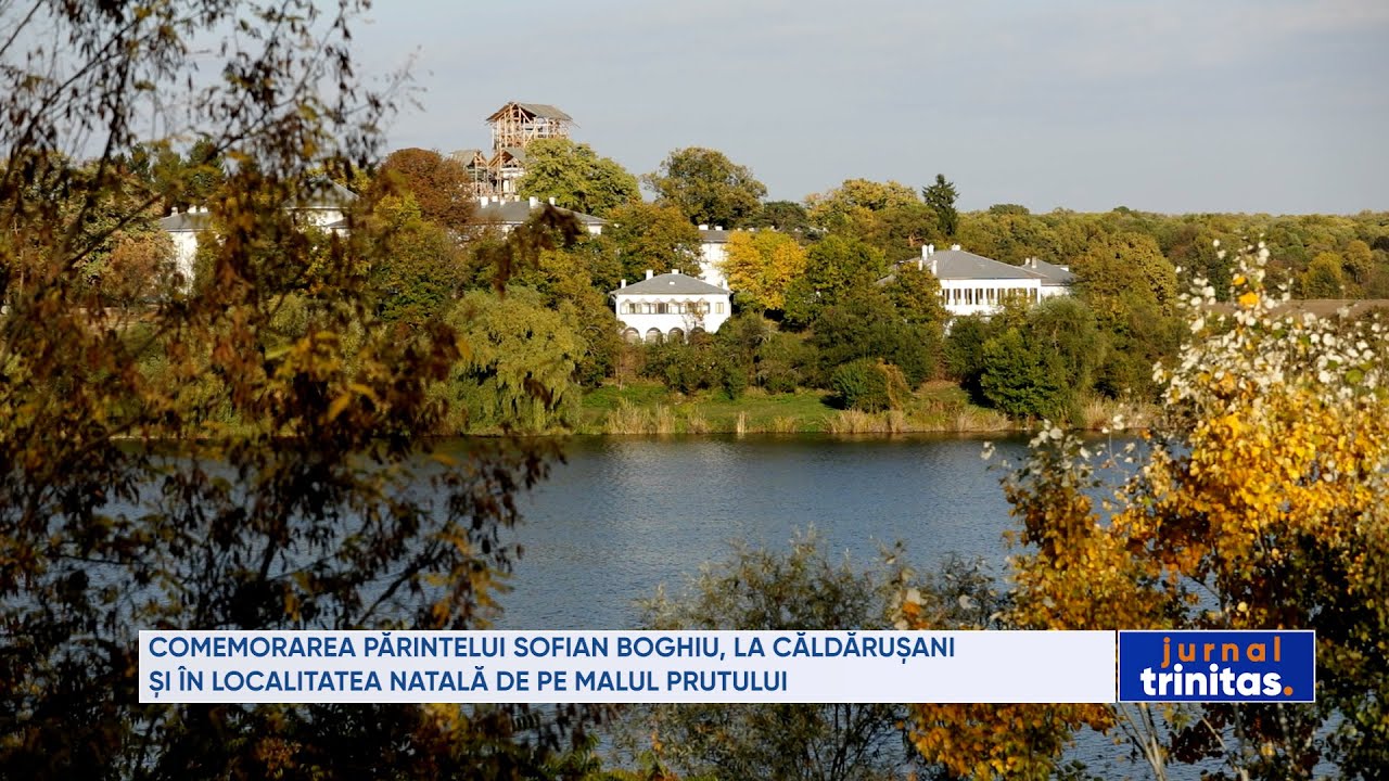 Comemorarea Părintelui Sofian Boghiu, la Căldărușani și în localitatea natală de pe malul Prutului