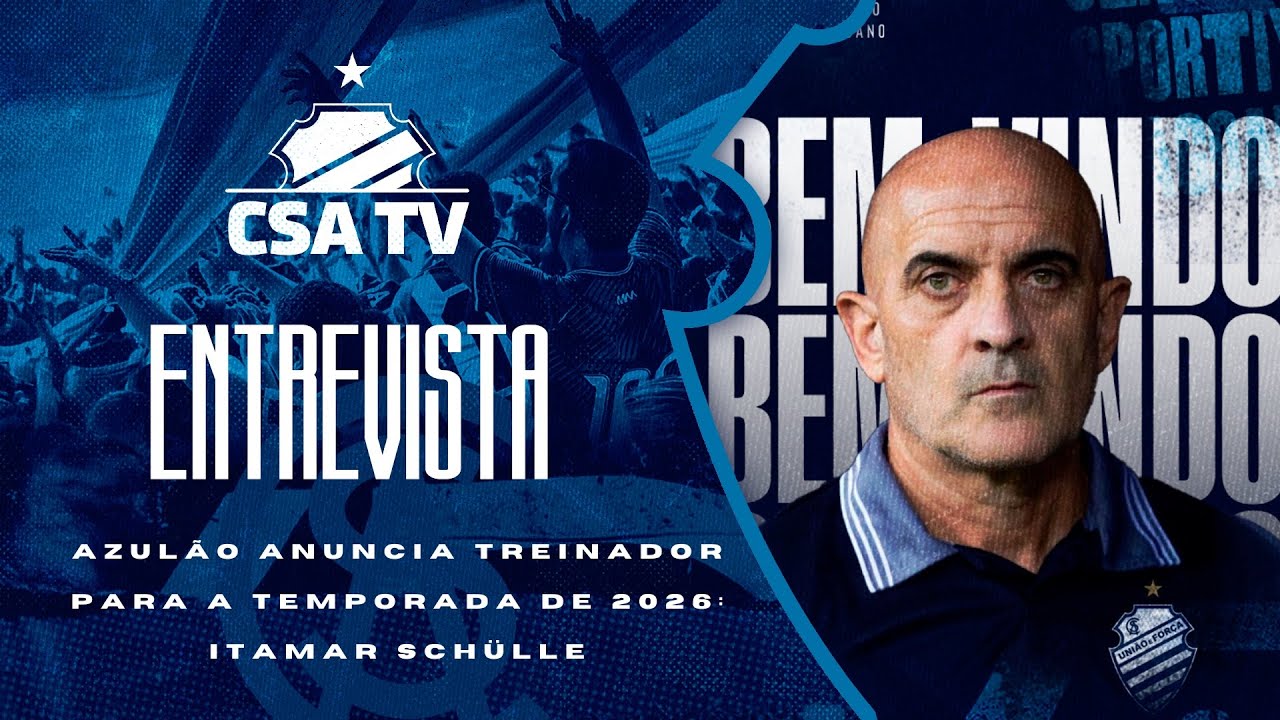 Azul&atilde;o anuncia treinador para 2026: Itamar Sch&uuml;lle: CSA TV