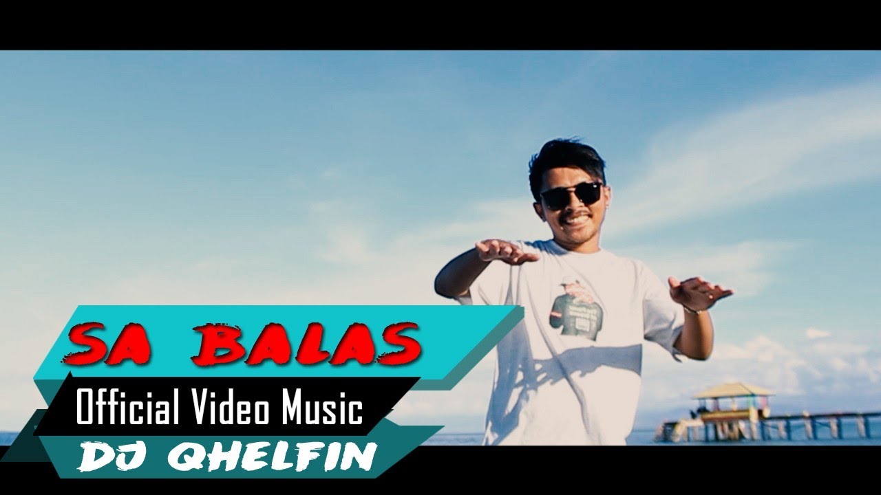 Sa Balas🎵Dj Qhelfin🎶(Official Video Music 2020)