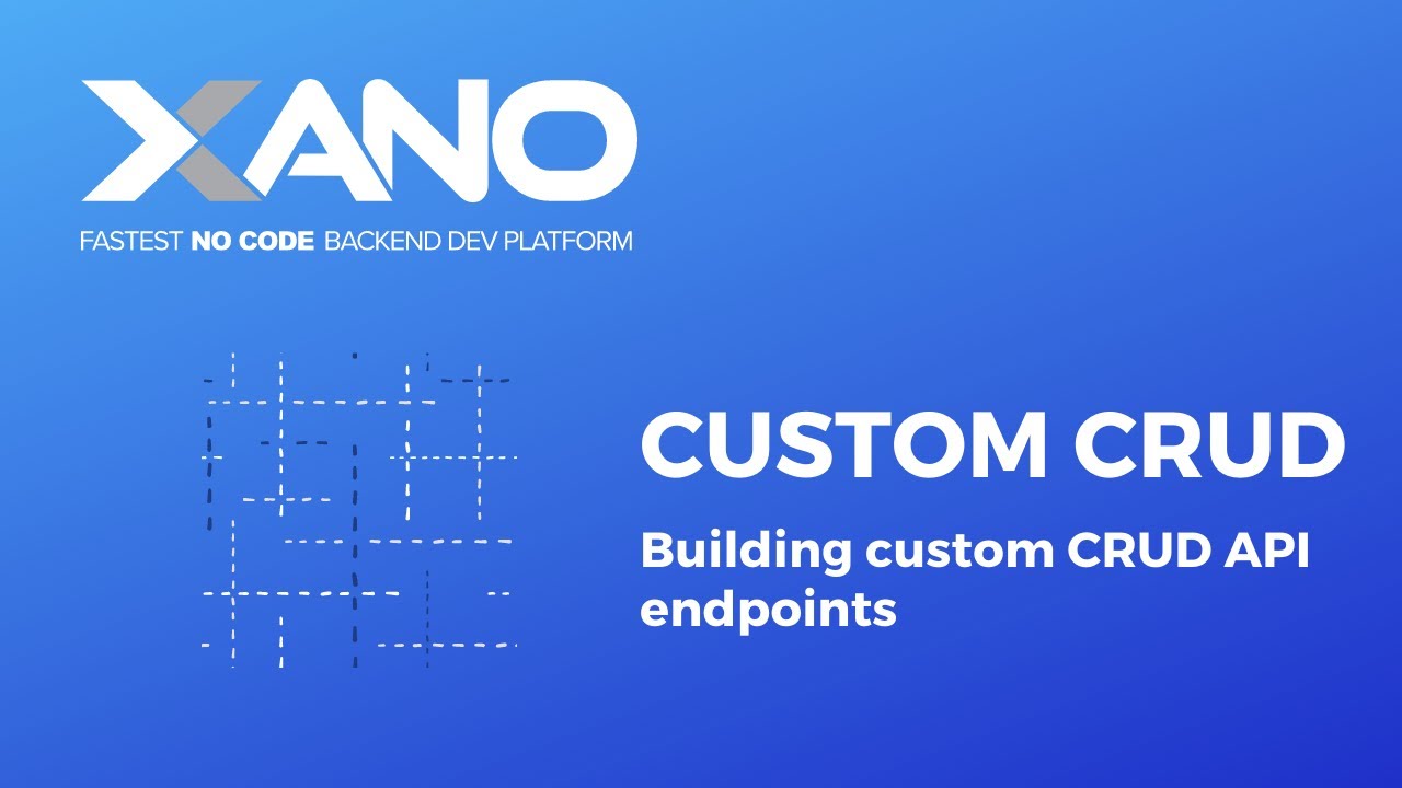 Xano - Building custom CRUD API endpoints