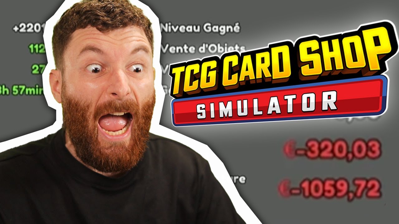 Je fais faillite ? (TCG Card Shop Simulator #4)
