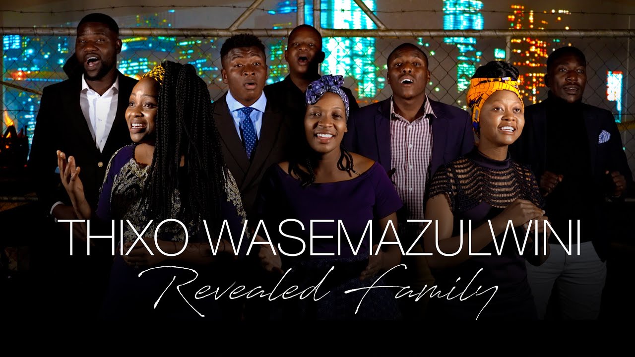 [OFFICIAL VIDEO] Thixo Wasemazulwini - Revealed Family