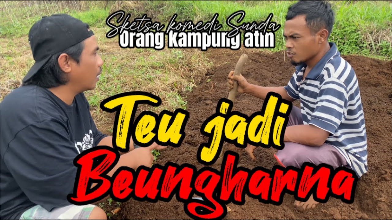 SI NUNU TEU JADI BEUNGHAR || SKETSA KOMEDI SUNDA ORANG KAMPUNG ATM