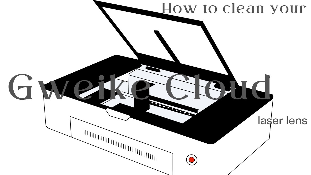 How To Clean a Gweike Cloud Laser Cutter