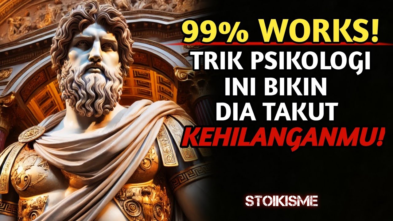 Trik Psikologi Stoic Ini, Membuat Dia Takut Kehilanganmu | Stoikisme