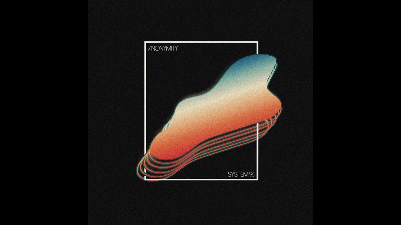 System96 - Anonymity