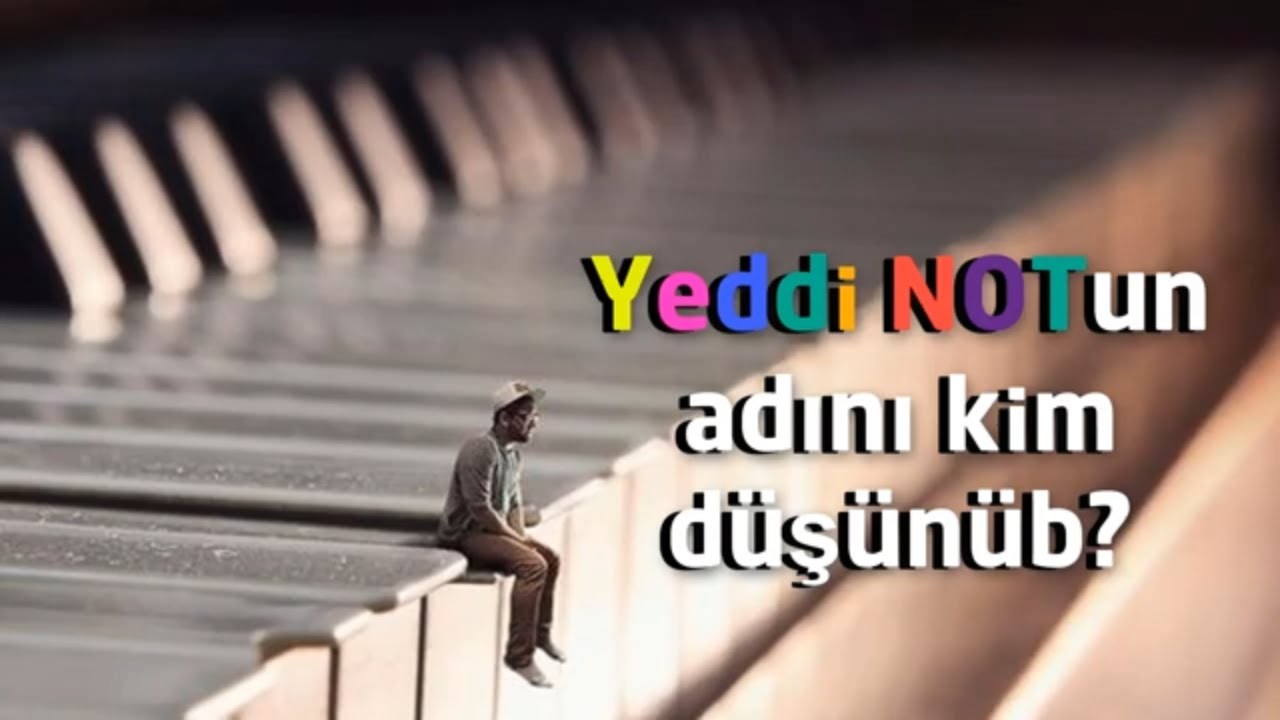 Yeddi notun adını kim düşünüb?