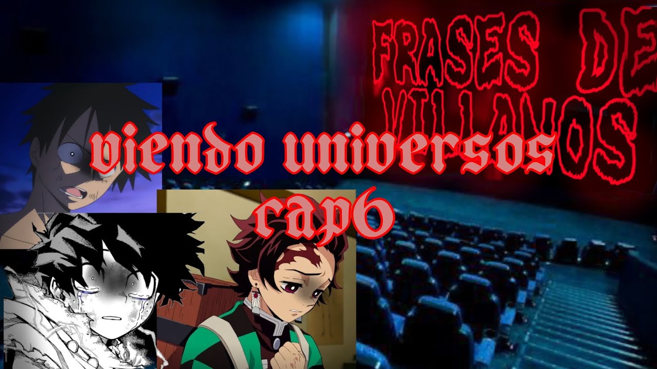 °mha, kny y one piece viendo universos° ℂ𝔸ℙ 𝟞 