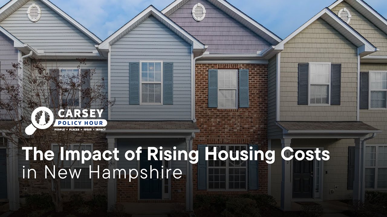 Carsey Policy Hour: The Impact of Rising Housing Costs in New Hampshire