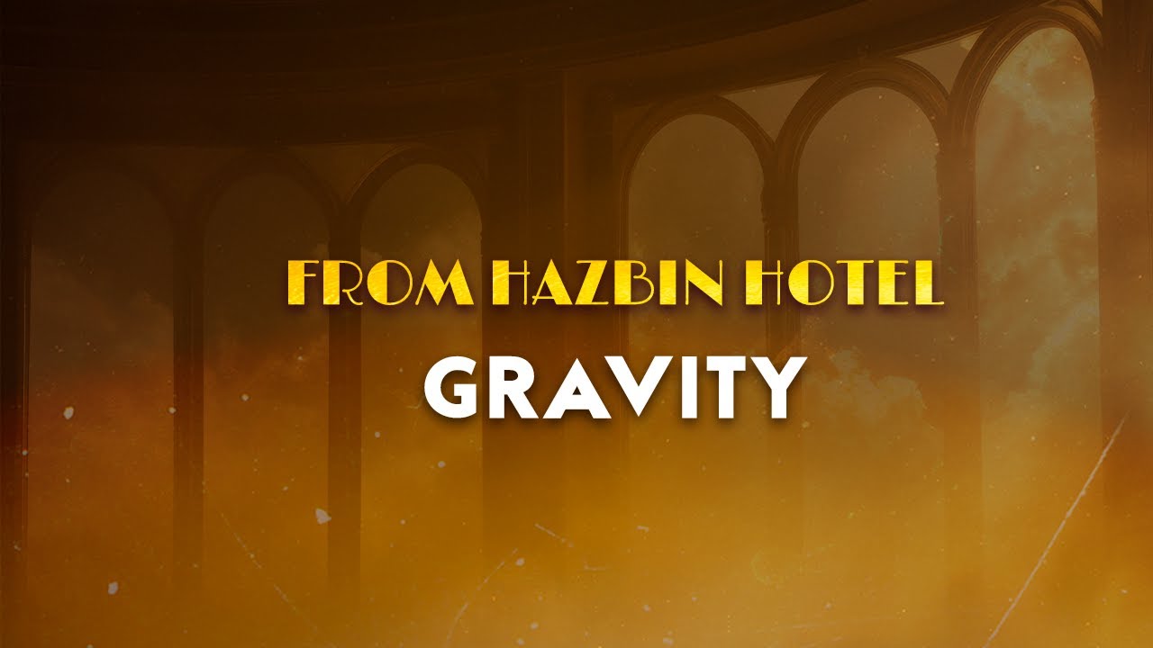 Alex Brightman, Andrew Underberg, Jessica Vosk, Sam Haft - Gravity | From Hazbin Hotel (Lyrics)