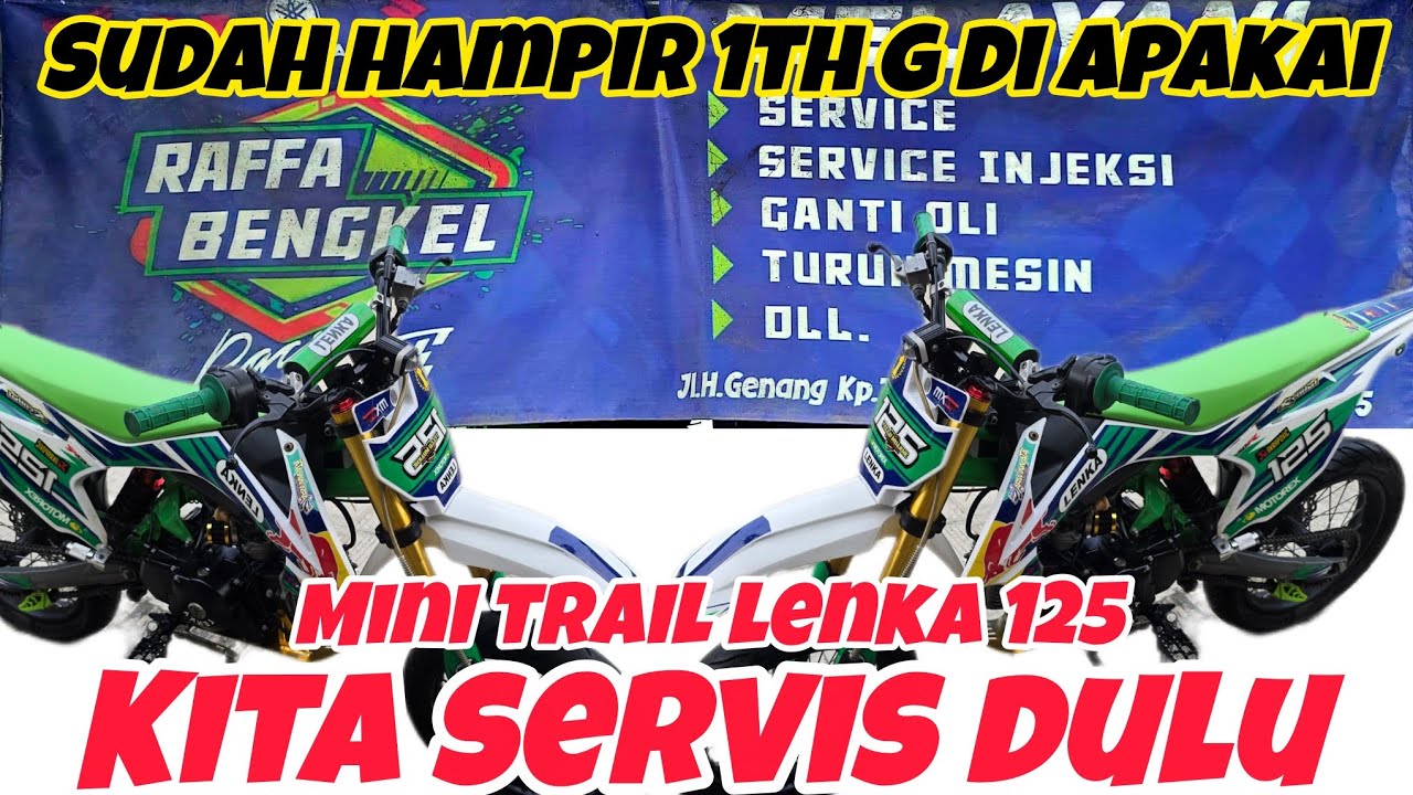 SUDAH HAMPIR 1TH G DI PAKAI MINI TRAIL LENKA 125,KITA SERVIS DULU