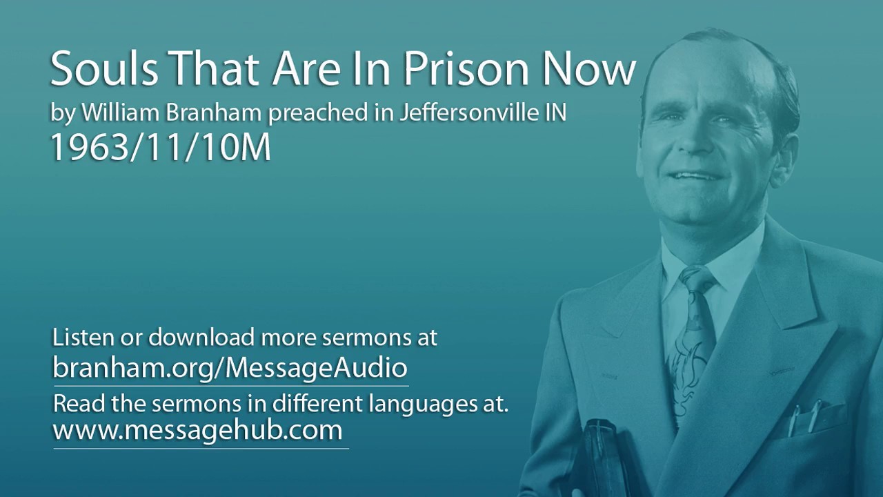 Souls That Are In Prison Now (William Branham 63/11/10M)