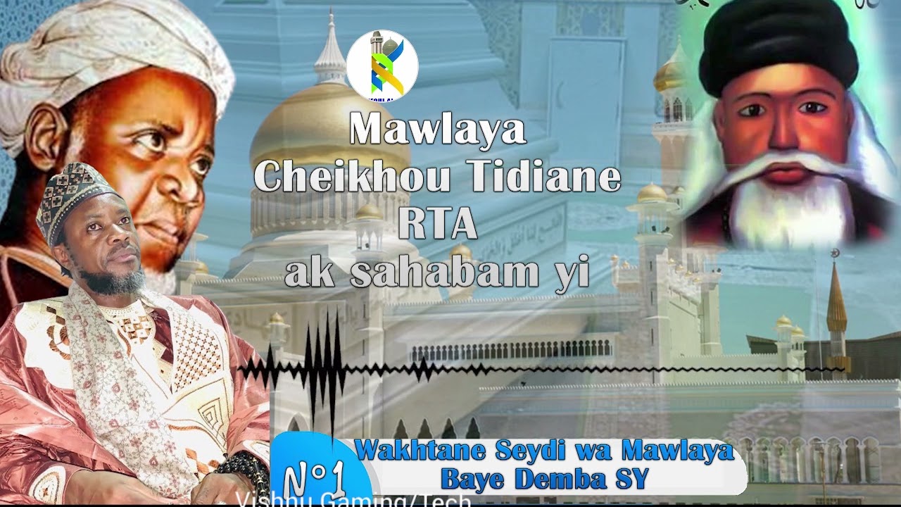 WAKHTANE SEYDI WA MAYLAYA BAYE DEMBA SY SI CHEIKH AHMAD TIDIANE RTA N° 1