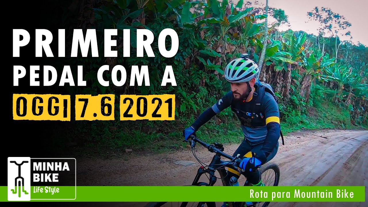 PEDAL DE MTB E PRIMEIRO CONTATO COM OGGI BIG WHEEL 7.6 2021 - Minha Bike Life Style