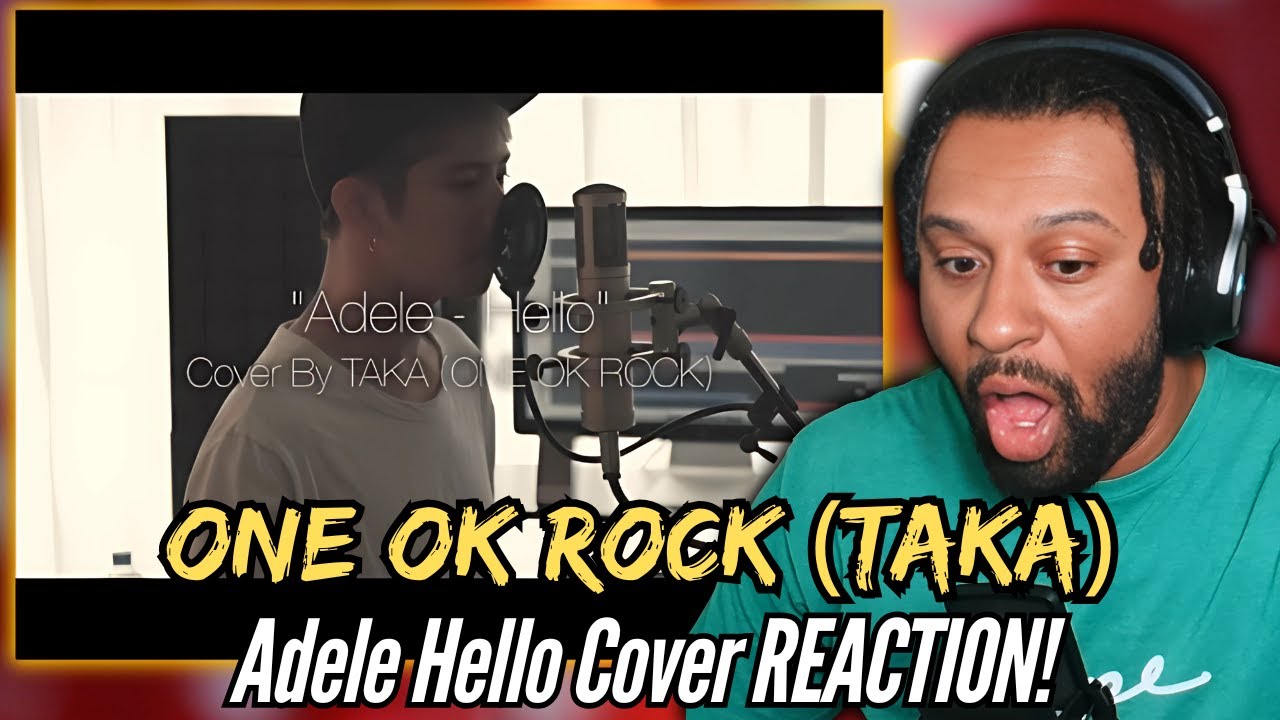 HE HAS INSANE VOCALS! | Adele - Hello (Cover by Taka from ONE OK ROCK) | First Time REACTION!