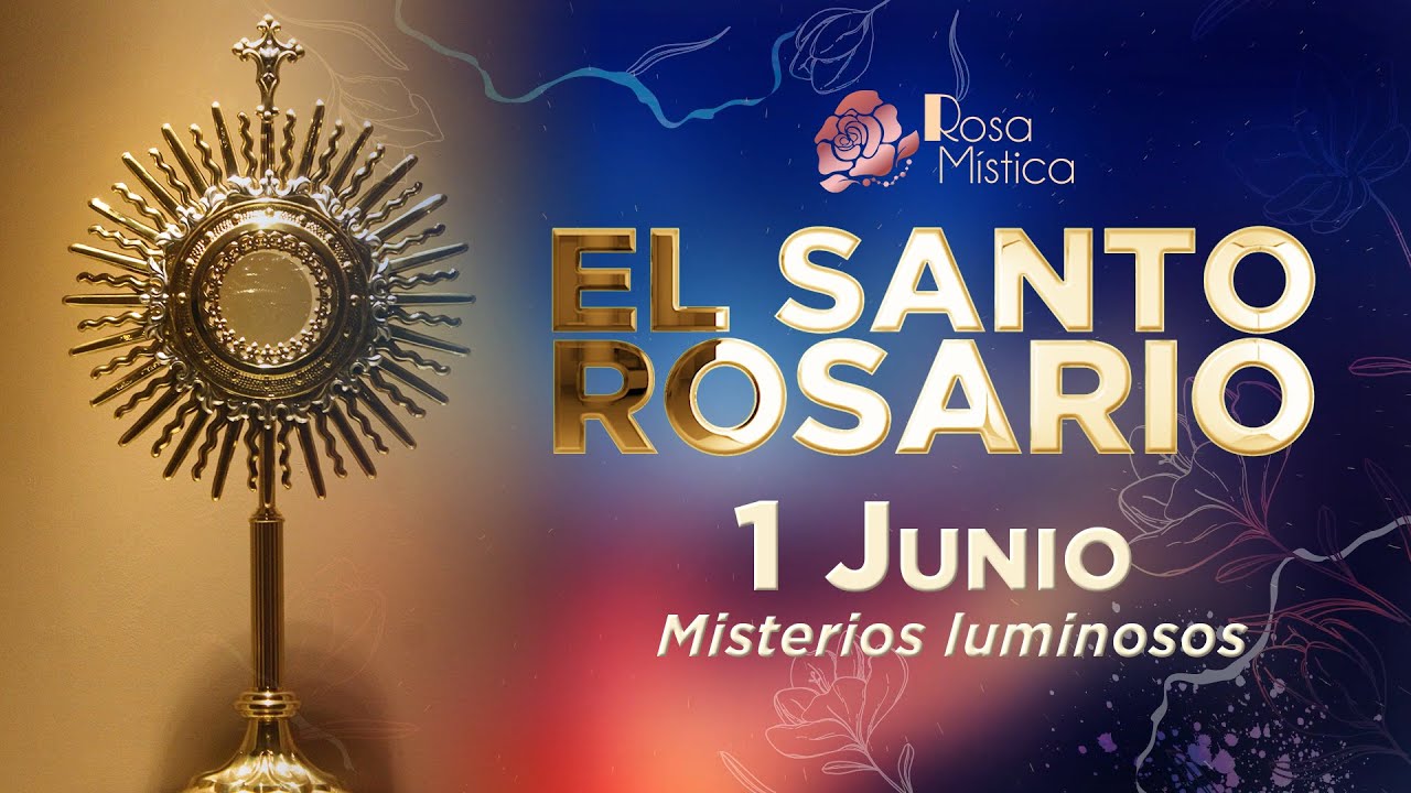 El Santo Rosario Jueves 1 Junio 2023