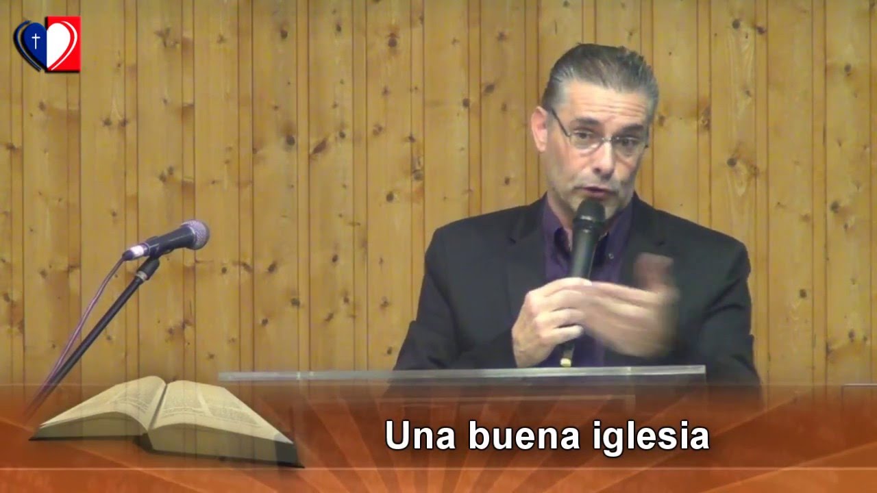Una buena iglesia | Pastor Jos&eacute; Manuel Sierra