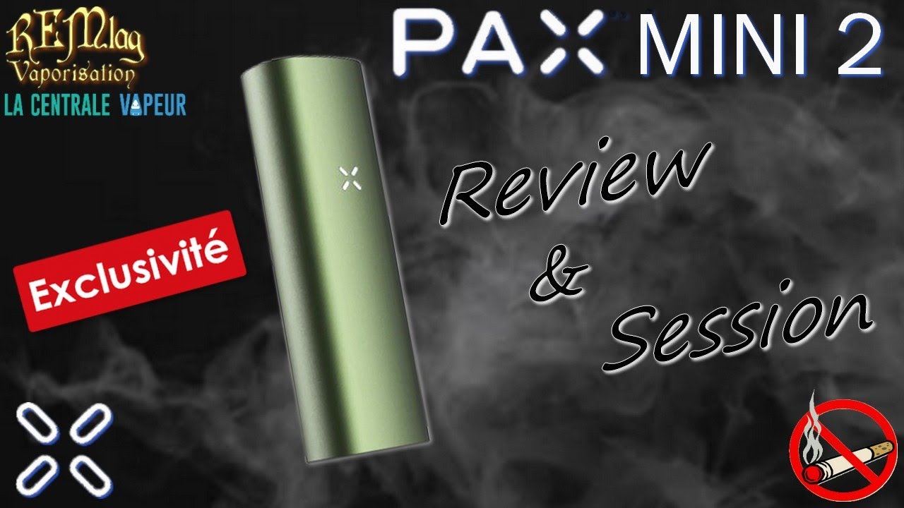 NEW Pax Mini (2), Review & Test Vapeur, Vaporisateur Pax Labs, Tutoriel et Avis