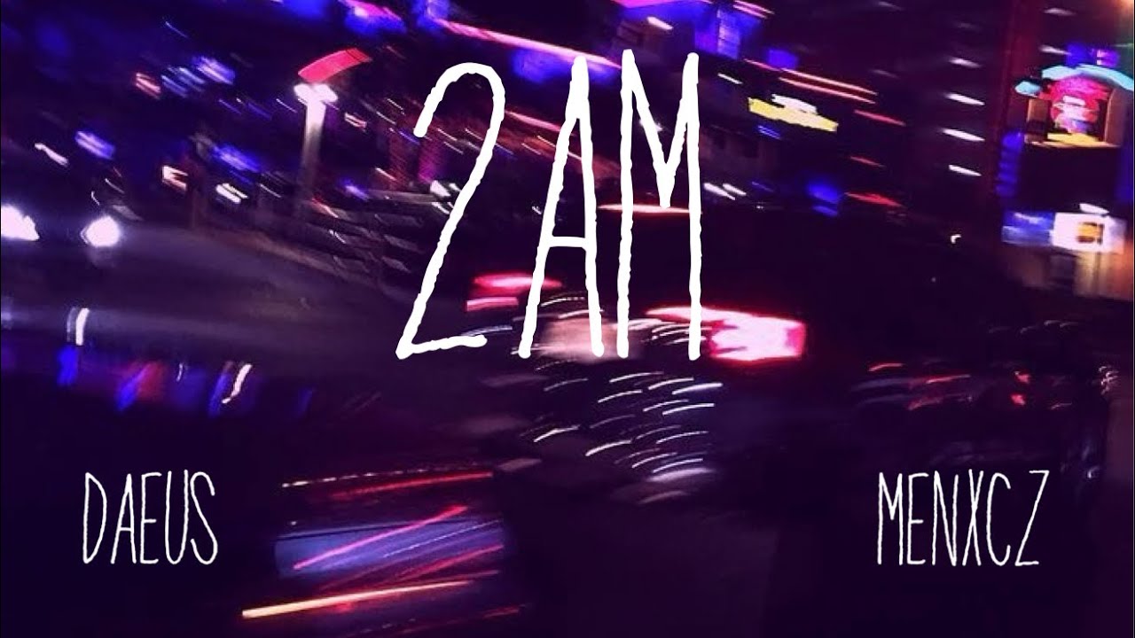 Daeus x menxcz - 2AM (lyric video)