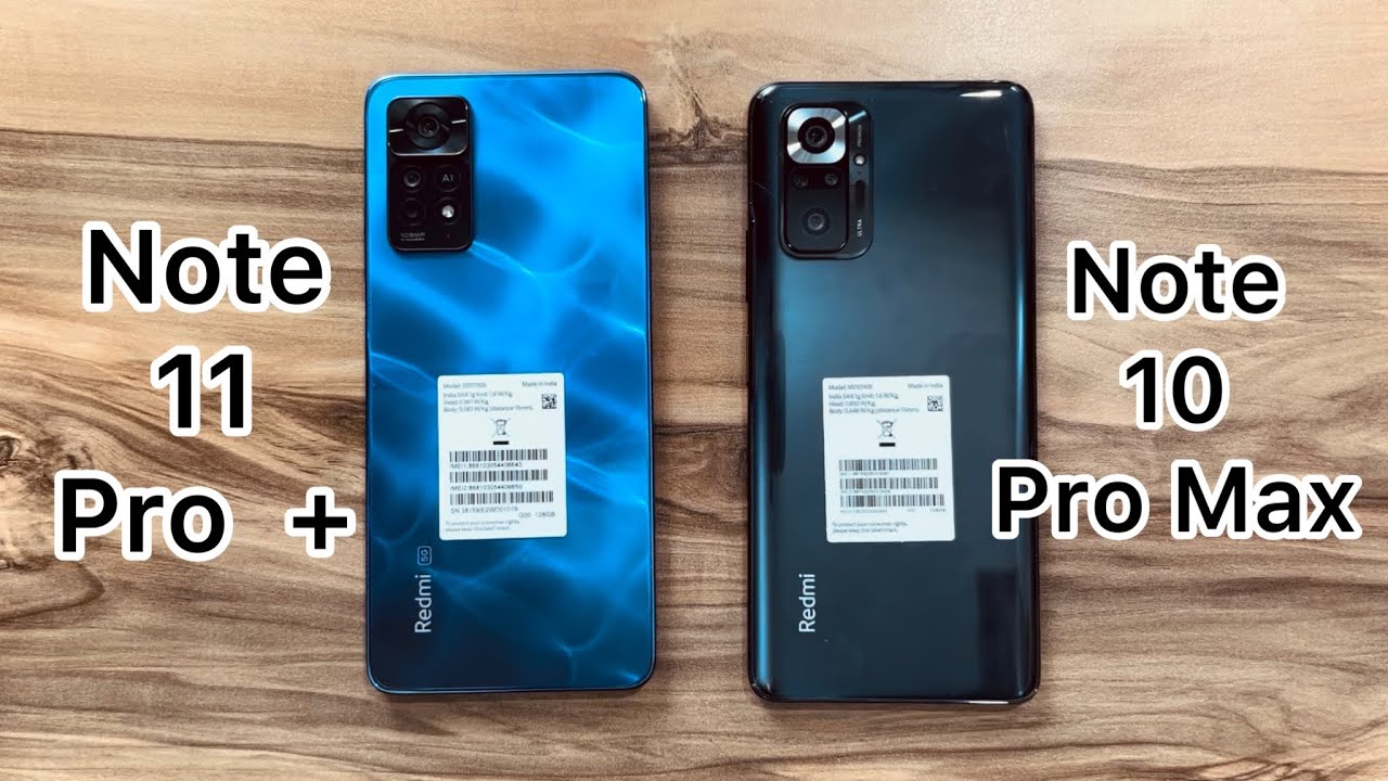 Xiaomi Redmi Note 11 Pro+ 5G vs Xiaomi Redmi Note 10 Pro Max