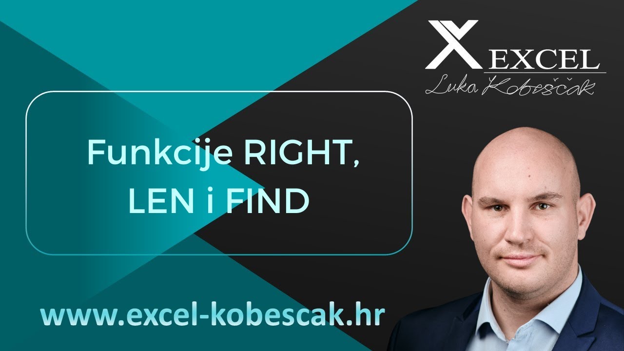Excel - Funkcije RIGHT, LEN i FIND Luka Kobeščak