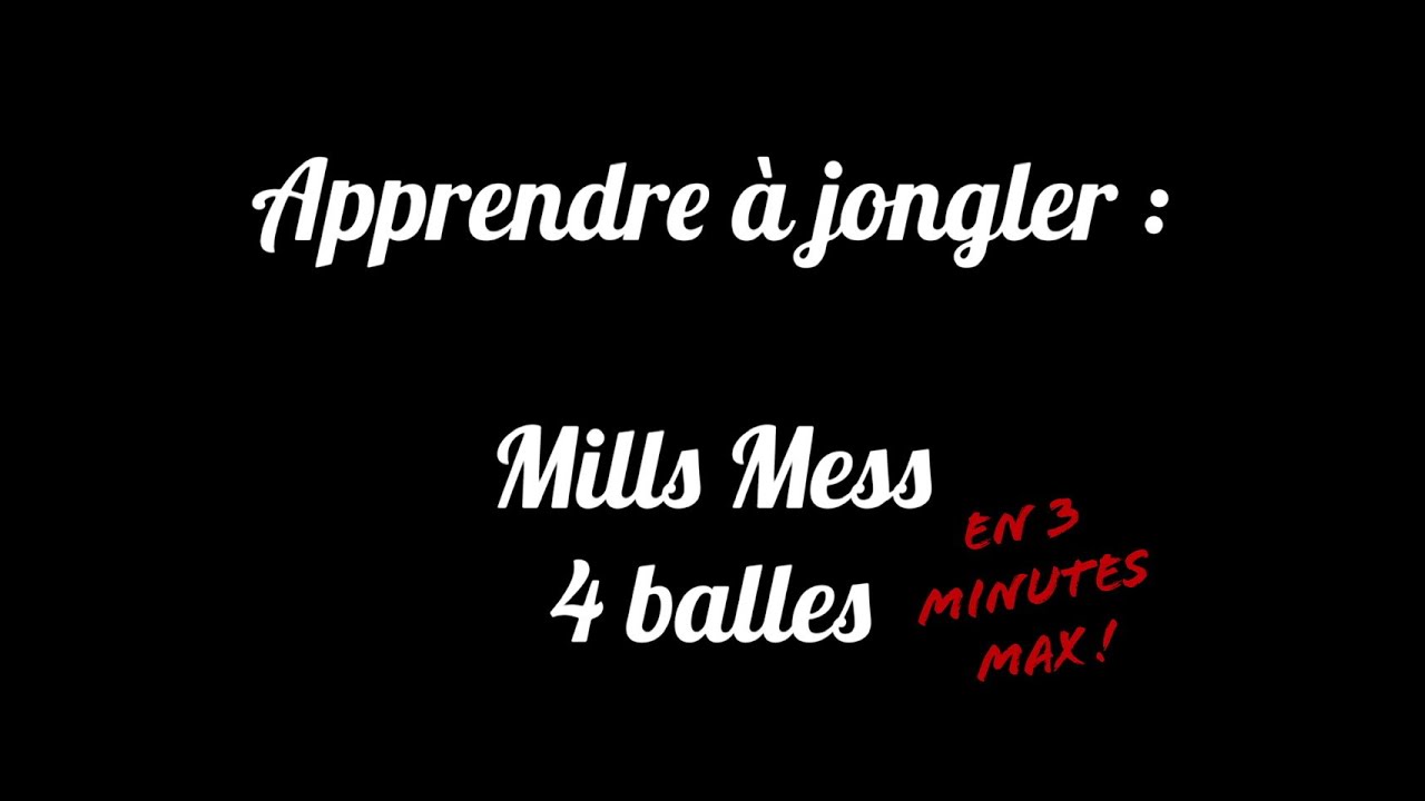 Apprendre à jongler : Mills Mess 4 balles