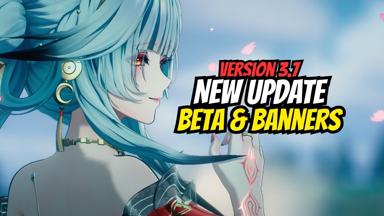 NEW INFO!! Version 3.7 Drip Marketing Is Expected! Beta Dates, Drip & Banners Info | Wuthering Waves