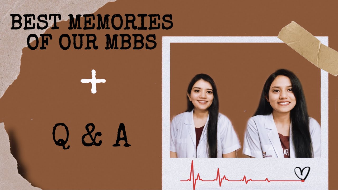 Best memories of our MBBS + Q & A
