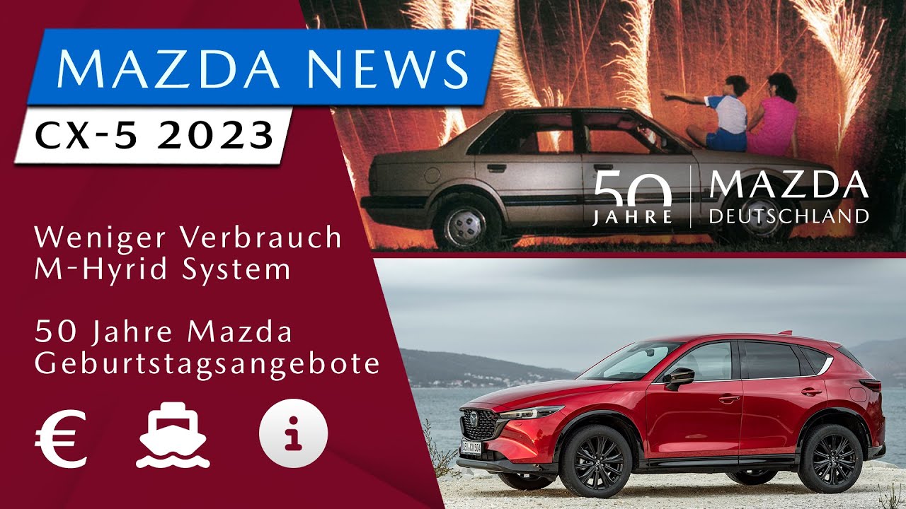 NEU: CX-5 Modell 2023 M-Hybrid | 50 Jahre Mazda Jubiläumsangebote | Mazda Care | [#7] Mazda News