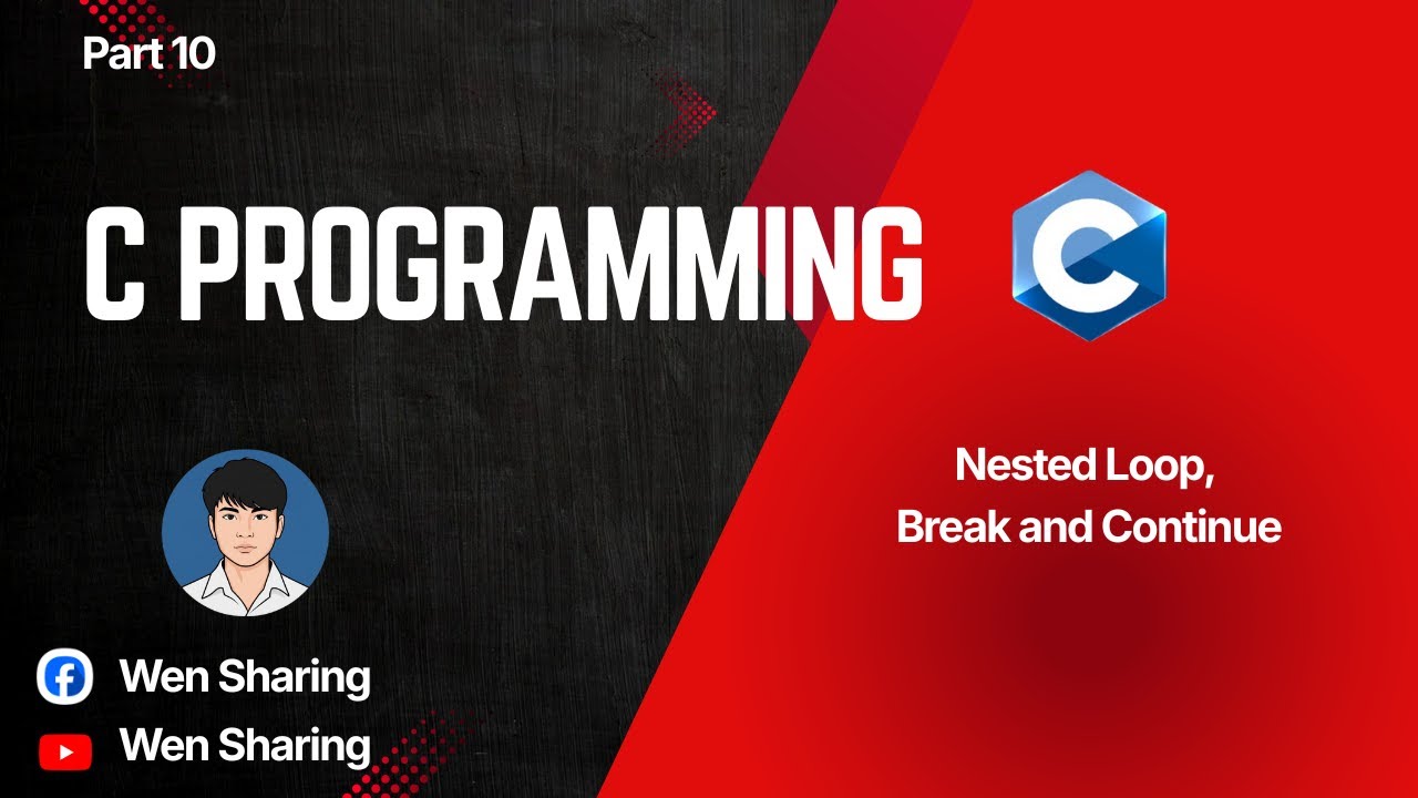 រៀន C Programming Nested Loop, Break and Continue Part 10