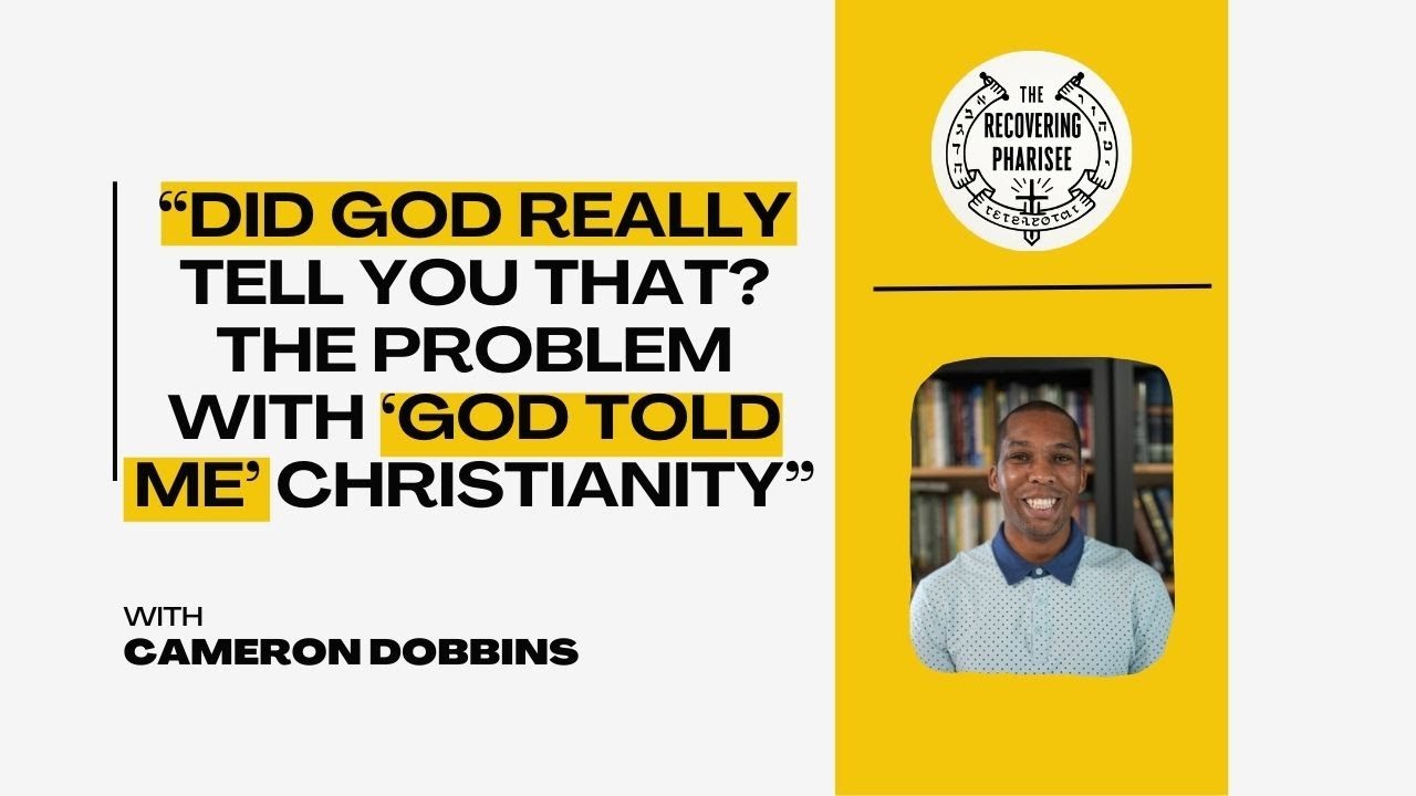 “Did God Really Tell You That? The Problem With ‘God Told Me’ Christianity”