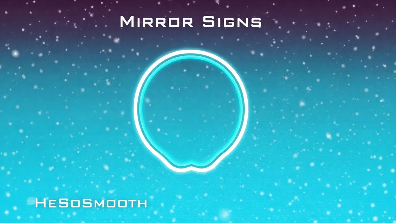 Mirror Signs — HeSoSmooth (Visualizer)