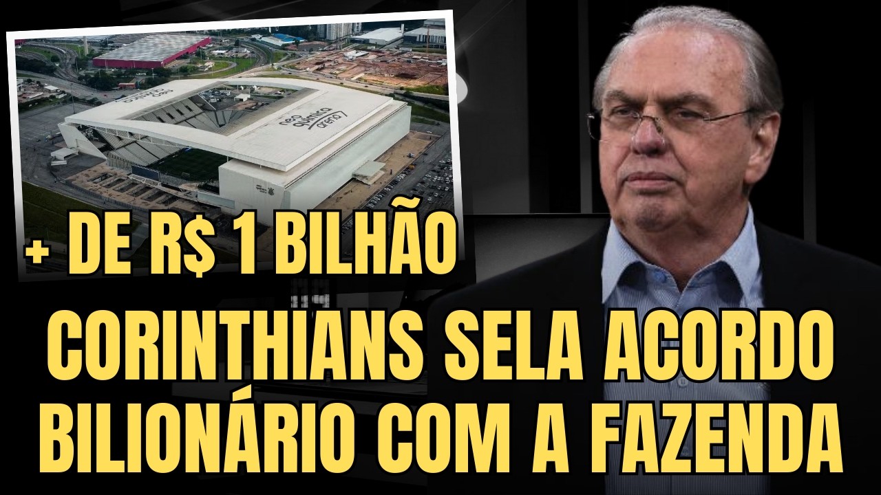 ENTENDA O ACORDO BILIONÁRIO FECHADO PELO CORINTHIANS COM A FAZENDA